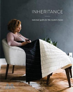 Inheritance- Minimal Quilts for the Modern Home by Riane Elise