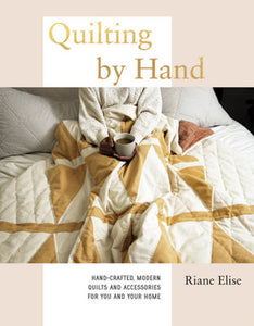 Quilting by Hand by Riane Elise